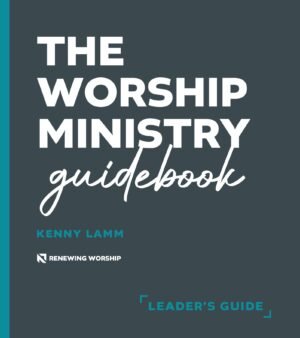 The Worship Ministry Guidebook: Leader's Guide