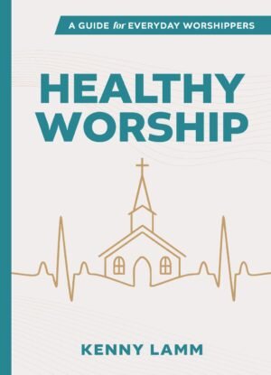 Healthy Worship - Hardback