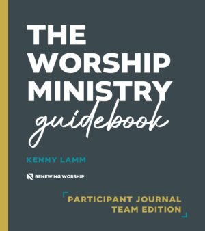 NC Baptist - The Worship Ministry Guidebook: Participant Journal - Team - Paperback